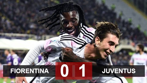 Kết quả Fiorentina 0-1 Juventus: Lão bà bất bại trận thứ 6 liên tiếp